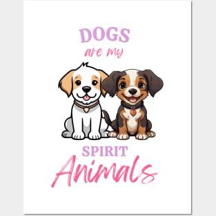 Dogs are my spirit animal Posters and Art